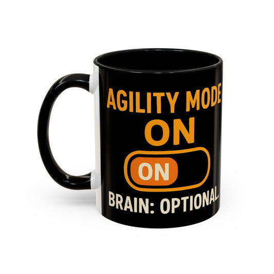 Black Accent Coffee Mug — "Agility Mode ON – Brain: Optional” Edition Ceramic Mug